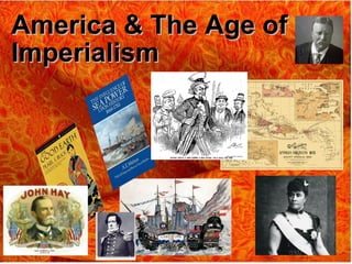 America & The Age of
Imperialism