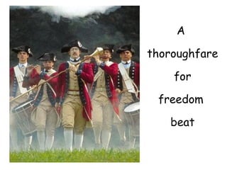 A thoroughfare for freedom beat