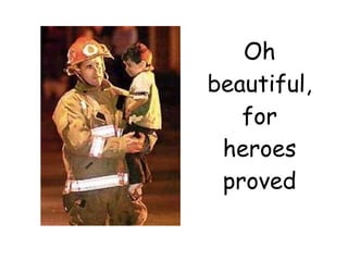 Oh beautiful, for heroes proved