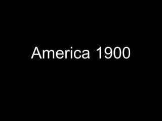 America 1900
 