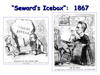“Seward’s Icebox”: 1867

 