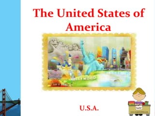 The United States of
America
U.S.A.
 