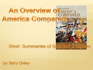 An Overview of America Compared: Short  Summaries of Selected Chapters by Terry Onley 
