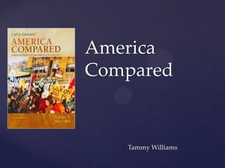America Compared Tammy Williams 