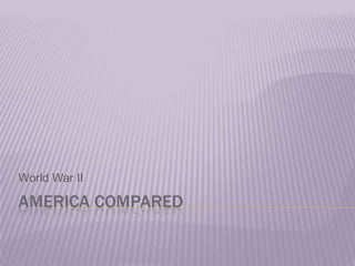 America Compared World War II 