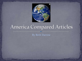 By Beth Darrow America Compared Articles 