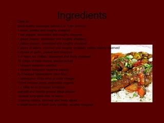 Ingredients Olive oil good-quality sausages (about 2 or 3 per person) 1 onion, peeled and roughly chopped 1 red pepper, deseeded and roughly chopped 1 green pepper, deseeded and roughly chopped 1 yellow pepper, deseeded and roughly chopped 2 sticks of celery, trimmed and roughly chopped, yellow leaves reserved 4 cloves of garlic, peeled and chopped 1–2 fresh red chillies, deseeded and finely chopped 10 sprigs of fresh thyme, leaves picked 1 heaped teaspoon paprika 1 heaped teaspoon cayenne pepper 2–3 heaped tablespoons plain flour 1 tablespoon white wine or cider vinegar 750ml chicken stock, preferably organic 1 x 400g tin of chopped tomatoes sea salt and freshly ground black pepper cooked long-grain rice, to serve 3 spring onions, trimmed and finely sliced a small bunch of fresh curly parsley, roughly chopped recipe search                                                                                            