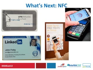 #AMEast13
What’s Next: NFC
 