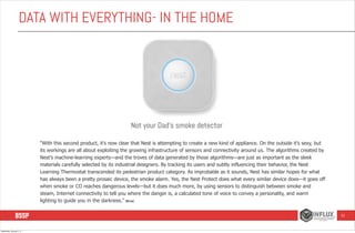 DATA WITH EVERYTHING- IN THE HOME

Not your Dad’s smoke detector
“With this second product, it’s now clear that Nest is at...