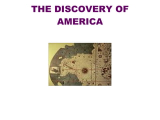 THE DISCOVERY OF AMERICA 