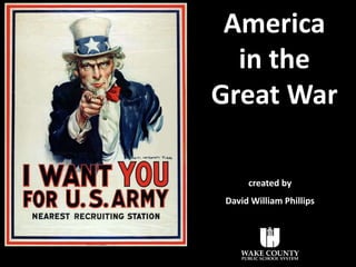 America
in the
Great War
created by
David William Phillips
 
