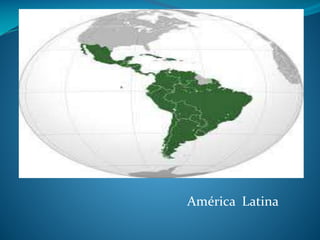 América Latina
 