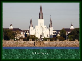 Jackson Square,
 