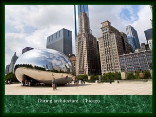 Daring architecture - Chicago
 