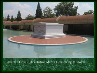 Atlanta's Civil Rights District Martin Luther King Jr.'s tomb
 