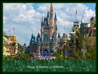 Magic Kingdom in Orlando,
 