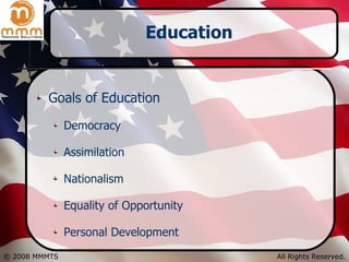 Education Goals of Education Democracy Assimilation Nationalism Equality of Opportunity Personal Development 