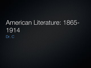 American Literature: 1865-1914 ,[object Object]