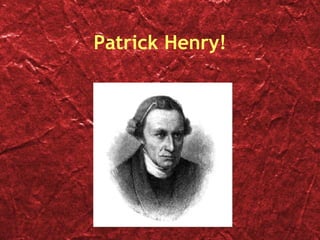 Patrick Henry! 