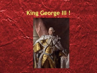 King George III ! 