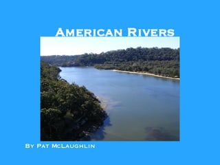 American Rivers By Pat McLaughlin 