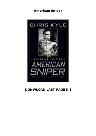 American Sniper
DONWLOAD LAST PAGE !!!!
American Sniper
 