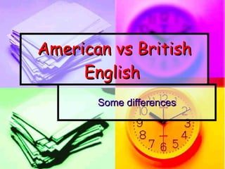 American vs British English   Some differences 