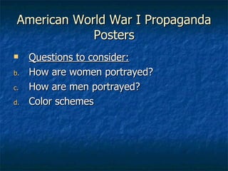 American World War I Propaganda Posters ,[object Object],[object Object],[object Object],[object Object]