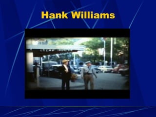 Hank Williams
 