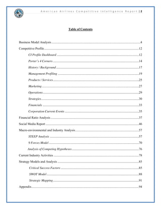A m e r i c a n A i r l i n e s C o m p e t i t i v e I n t e l l i g e n c e R e p o r t | 1 
For Questions or Comments, Please Contact the Authors: 
Christopher Dale Email: cdale81@lakers.mercyhurst.edu 
Alex Edwards Email: aedwar44@lakers.mercyhurst.edu 
Brandon Thomson Email: bthoms45@lakers.mercyhurst.edu 
 