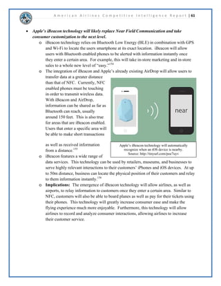 A m e r i c a n A i r l i n e s C o m p e t i t i v e I n t e l l i g e n c e R e p o r t | 40 
/LTXLGLW 
 
XUUHQW5DWLR±The current ratio 
compares a company’s current assets and 
their current liabilities. A higher ratio is 
better, as a company with more liabilities 
than assets is a higher financial risk. Ratios 
greater or equal to 2 indicate that a 
company is able to meet its short-term 
obligations. 
 
$05¶VFXUUHQWUDWLRGURSSHGVOLJKWOIURP 
WREXWKDVUHPDLQHGUHODWLYHOFRQVWDQWDOEHLWORZ7KHUDWLRZDVLQERWK 
DQGDQGGHFUHDVHGWRLQ 
 
$FLGWHVW5DWLR±This ratio is similar to the 
current ratio, however, instead of using all 
current assets, it only uses cash, short-term 
investments, and current receivables, a 
company’s most liquid assets. A higher ratio 
is better and any ratio higher than 1 is 
considered good. 
 
/LNHLWVFXUUHQWUDWLR$05¶VDFLGWHVWUDWLR 
RYHUWKHSDVWHDUVKDVEHHQORZHUWKDQLV 
GHVLUDEOHDQGKDVGURSSHGVOLJKWO,WZDV 
LQLQDQG 
 
,PSOLFDWLRQV%RWKRI$05¶VOLTXLGLWUDWLRVDUHORZHUWKDQWKHLQGXVWUVWDQGDUGIRU 
FXUUHQWUDWLRDQGIRUDFLGWHVWUDWLR 