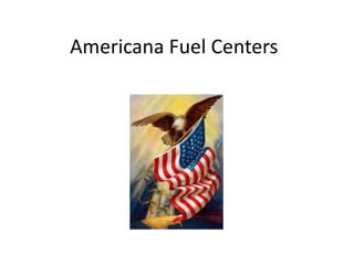 Americana Fuel Centers 