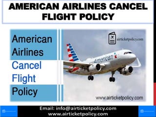 AMERICAN AIRLINES CANCEL
FLIGHT POLICY
 