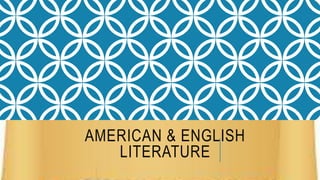 AMERICAN & ENGLISH
LITERATURE
 