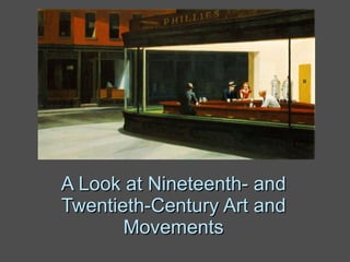 A Look at Nineteenth- and Twentieth-Century Art and Movements 