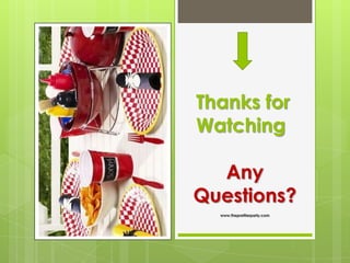 Thanks for
Watching
Any
Questions?
www.theprettierparty.com

 
