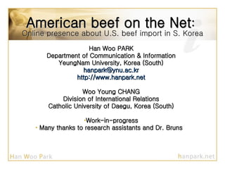 American beef on the Net :  Online presence about U.S. beef import in S. Korea ,[object Object],[object Object],[object Object],[object Object],[object Object],[object Object],[object Object],[object Object],[object Object],[object Object],[object Object]
