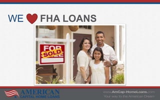 WE FHA LOANS
 