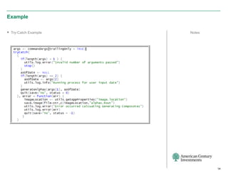 Example

 Try-Catch Example   Notes




                              14
 