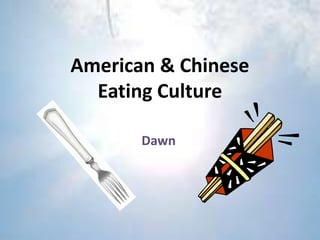 American & Chinese Eating Culture | PPTX