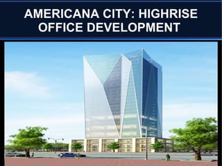 AMERICANA CITY: INFRASTRUCTURE DEV. 