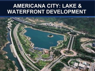 AMERICANA CITY: HOUSING INFRASTRUCTURE DEV. 