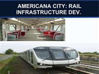 AMERICANA CITY: COMMUNICATION INFRAST. DEV  