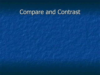 Compare and Contrast 