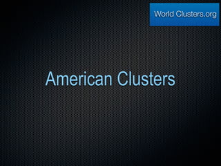 World Clusters.org




American Clusters
 
