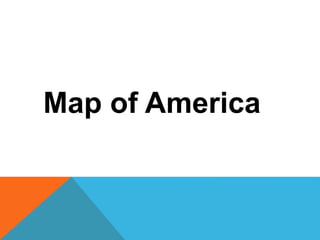 Map of America
 