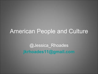 American People and Culture
 