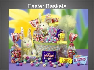Easter Baskets
 
