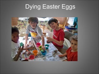 Dying Easter Eggs
 