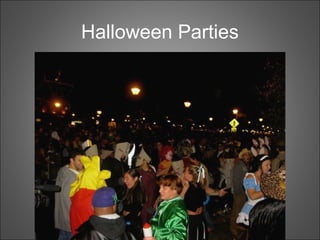 Halloween Parties
 